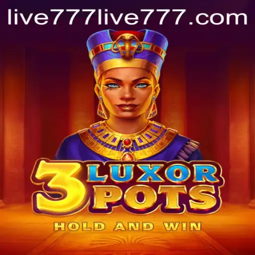 Exploring the Exciting World of 3LuxorPots with live777