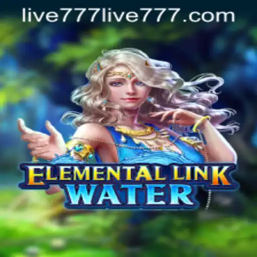 Dive into the Mystical World of ElementalLinkWater with Live777