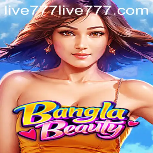Discover the Allure of BanglaBeauty and its Thrilling Live777 Experience