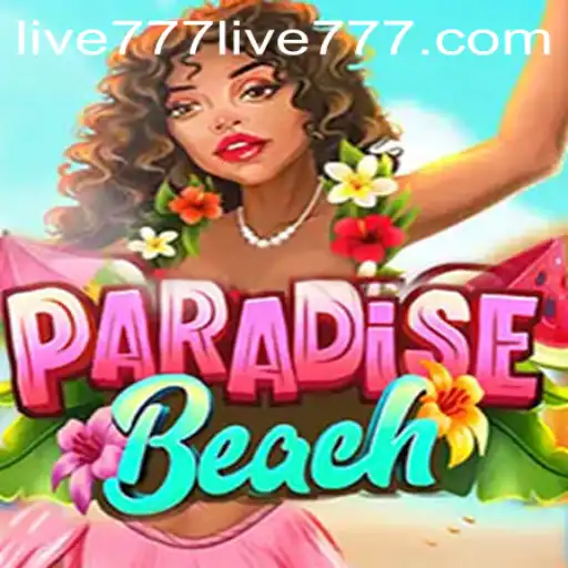 ParadiseBeach: Dive into the Ultimate Virtual Escape with Live777