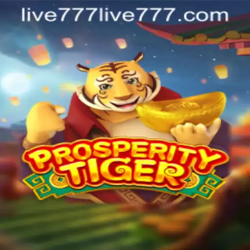 Explore the Thrilling World of ProsperityTiger: A Guide to Live777 Casino Entertainment