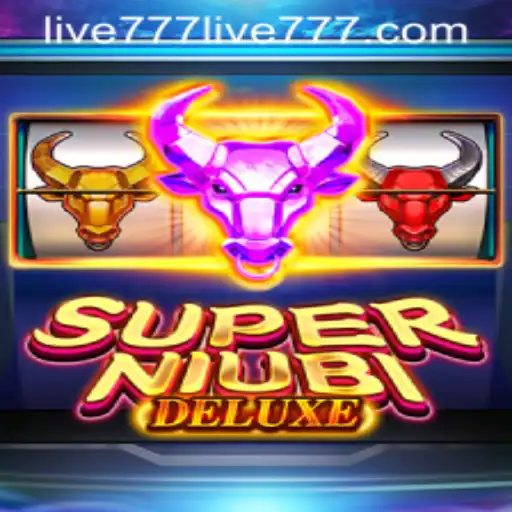 Exploring the Exciting World of SuperNiubiDeluxe with live777: A Comprehensive Guide